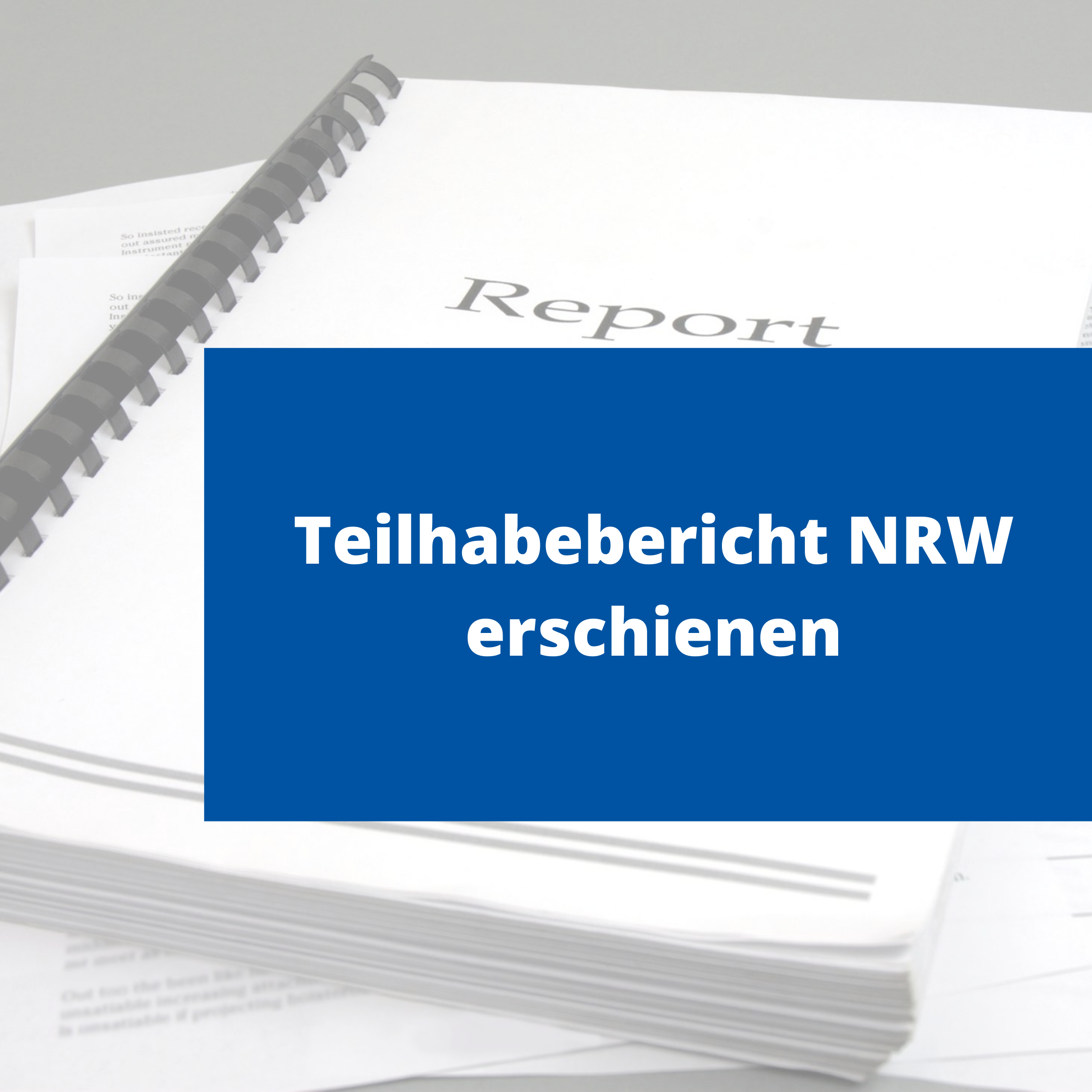 Text auf Foto: Teilhabebericht NRW erschienen